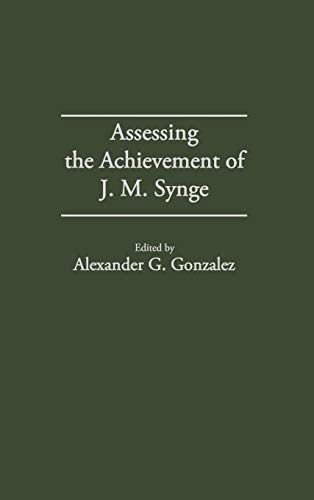 Assessing the Achievement of J. M. Synge (Contributions in Drama & Theatre Studies)