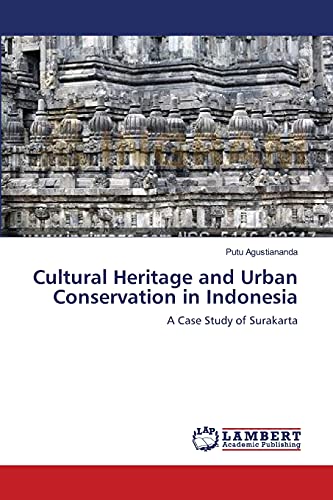 Cultural Heritage and Urban Conservation in Indonesia: A Case Study of Surakarta