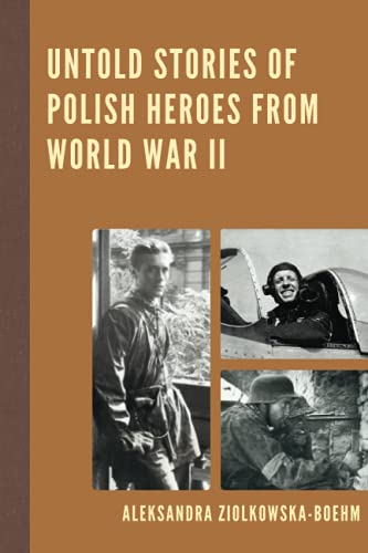 Untold Stories of Polish Heroes from World War II