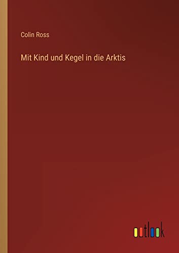 Mit Kind und Kegel in die Arktis
