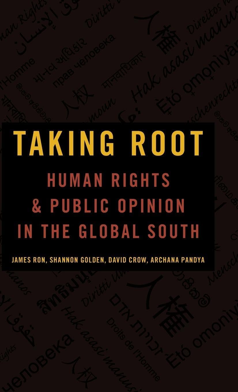 Taking Root: Human Rights and Public Opinion in the Global South (Oxford Studies in Culture and Politics)