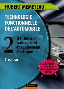 Technologie fonctionnelle de l'automobile. Vol. 2. Transmission, train roulant et équipement électrique