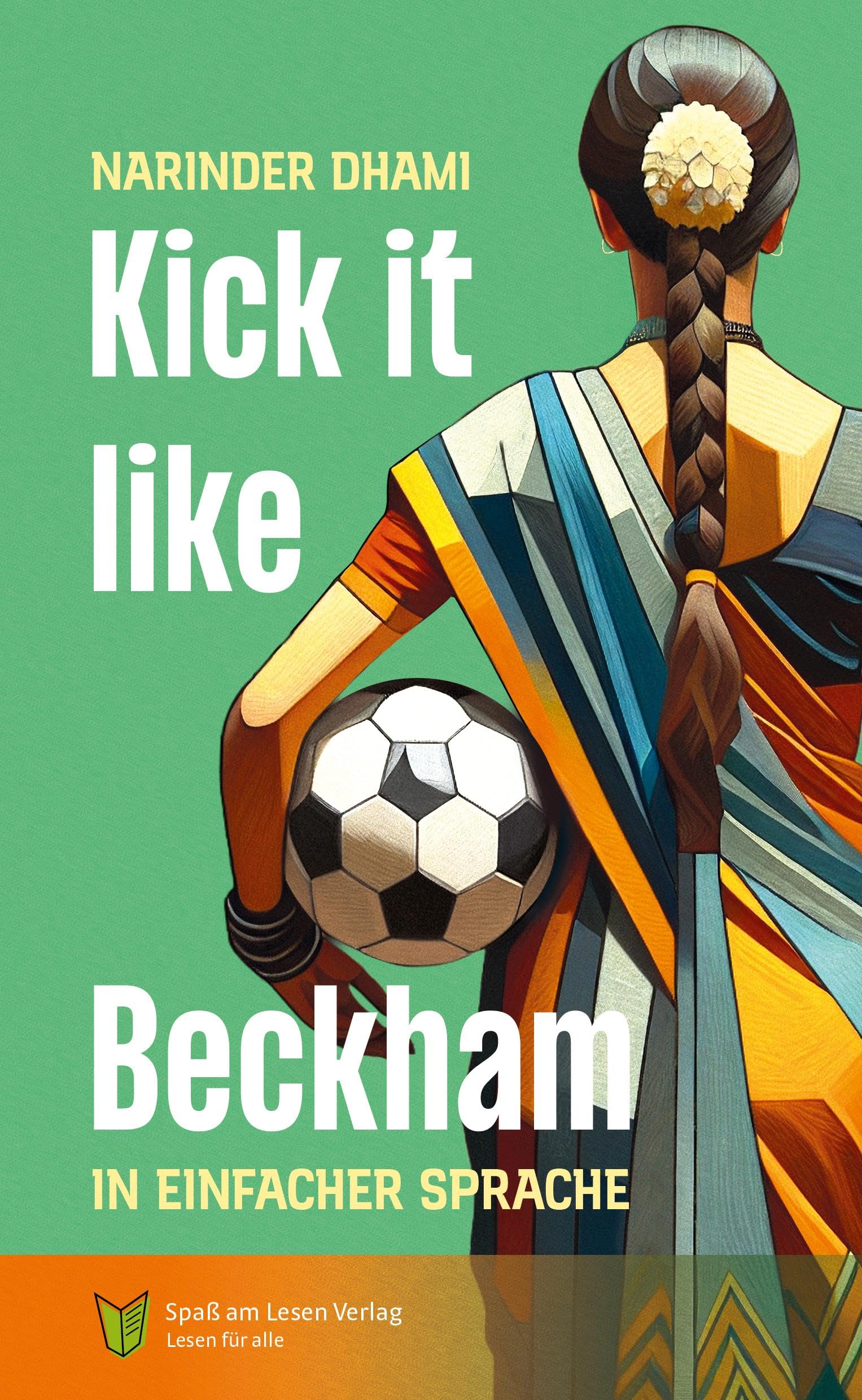 Kick it like Beckham: In Einfacher Sprache