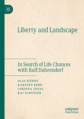 Liberty and Landscape: In Search of Life Chances with Ralf Dahrendorf