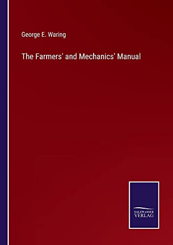 The Farmers' and Mechanics' Manual