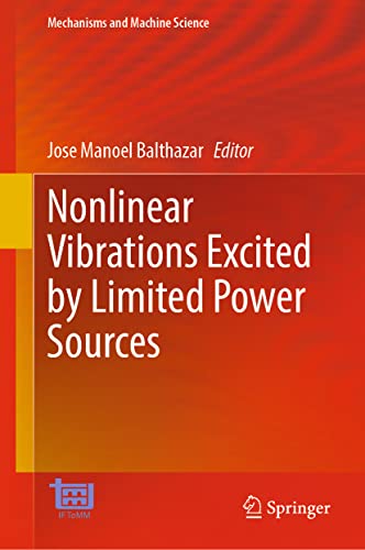Nonlinear Vibrations Excited by Limited Power Sources (Mechanisms and Machine Science, 116, Band 116)