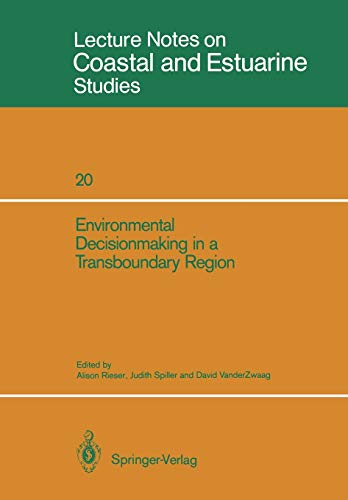 Environmental Decisionmaking in a Transboundary Region (Coastal and Estuarine Studies) (Coastal and Estuarine Studies, 20, Band 20)