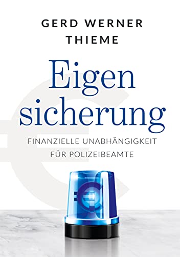 Eigensicherung: Finanzielle Unabhängigkeit für Polizeibeamte