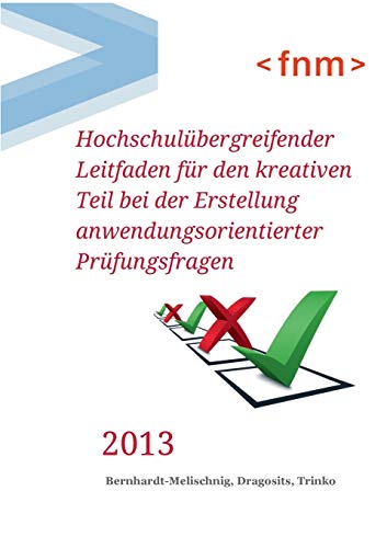 Hochschulübergreifender Leitfaden für den kreativen Teil bei der Erstellung anwendungsorientierter Prüfungsfragen