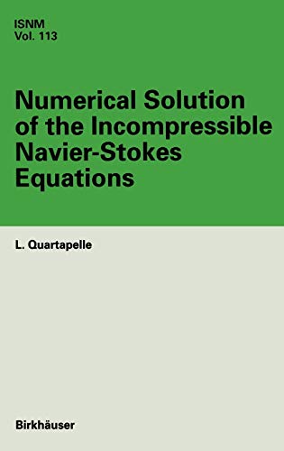 Numerical Solution of the Incompressible Navier-Stokes Equations (International Series of Numerical Mathematics, 113, Band 113)