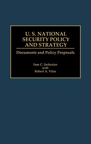 U.S. National Security Policy and Strategy: Documents and Policy Proposals (Documentary Reference Collections)
