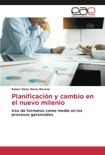 Planificación y cambio en el nuevo milenio: Uso de formatos como medio en los procesos gerenciales