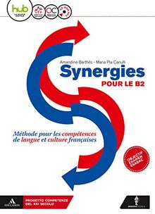 Synergies pour le B2. Per le Scuole superiori. Con CD Audio formato MP3. Con e-book. Con espansione online