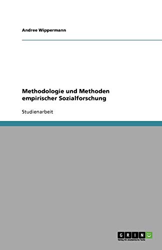 Methodologie und Methoden empirischer Sozialforschung