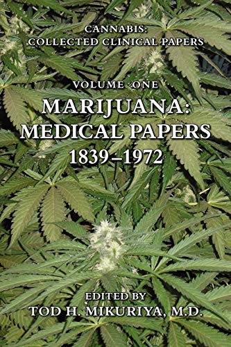 Marijuana: Medical Papers, 1839-1972 (Cannabis: Collected Clinical Papers, Band 1)