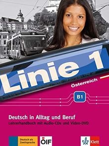 Linie 1 Österreich B1: Deutsch in Alltag und Beruf plus Werte- und Orientierungsmodulen. Lehrerhandbuch mit Audio-CDs und Video-DVD (Linie 1 ... Beruf plus Werte- und Orientierungsmodule)