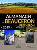 Almanach du Beauceron et du Percheron 2019 : terroir et traditions, recettes de terroir, trucs et astuces, jeux et agenda, cartes postales anciennes