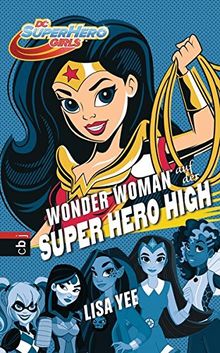 Die SUPER HERO HIGH-Reihe: WONDER WOMAN auf der SUPER HERO HIGH