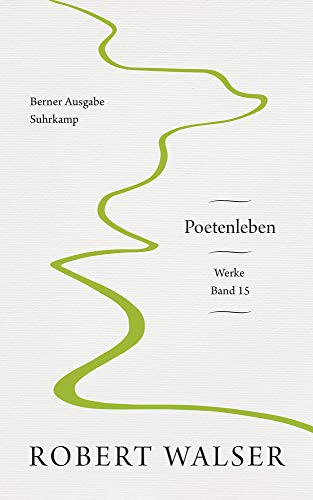 Werke. Berner Ausgabe: Band 15: Poetenleben