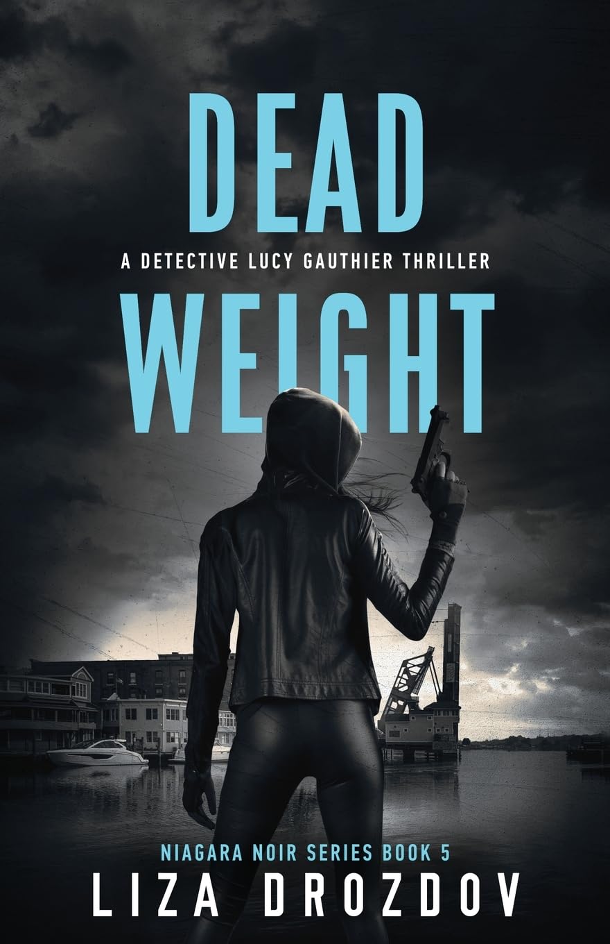 Dead Weight: A Detective Lucy Gauthier Thriller (Niagara Noir Series, Band 5)