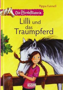 Die Pferdeflüsterin 01. Lilli und das Traumpferd