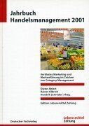 Jahrbuch Handelsmanagement 2001. Vertikales Management und Markenführung im Zeichen von Category Management