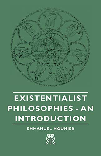 Existentialist Philosophies - An Introduction