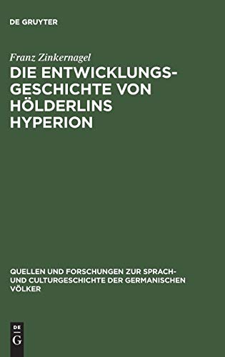 Die Entwicklungsgeschichte von Hölderlins Hyperion (Quellen und Forschungen zur Sprach- und Culturgeschichte der germanischen Völker, 99, Band 99)
