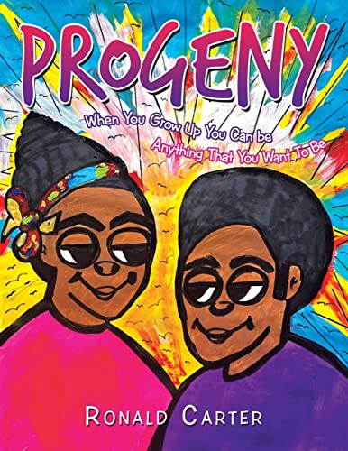 Progeny: When You Grow up You Can Be Anything That You Want to Be