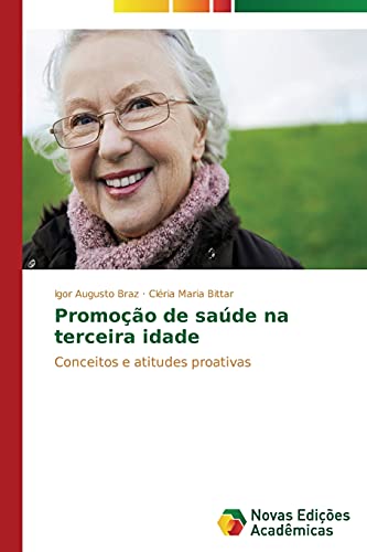 Promoção de saúde na terceira idade: Conceitos e atitudes proativas