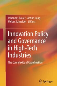 Innovation Policy and Governance in High-Tech Industries: The Complexity of Coordination