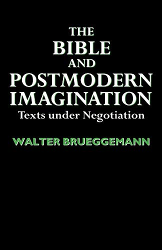 The Bible and Postmodern Imagination: Texts Under Negotiation