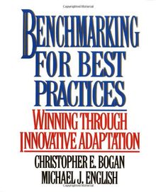 Benchmarking for Best Practices: Winning Through Innovative Adaptation