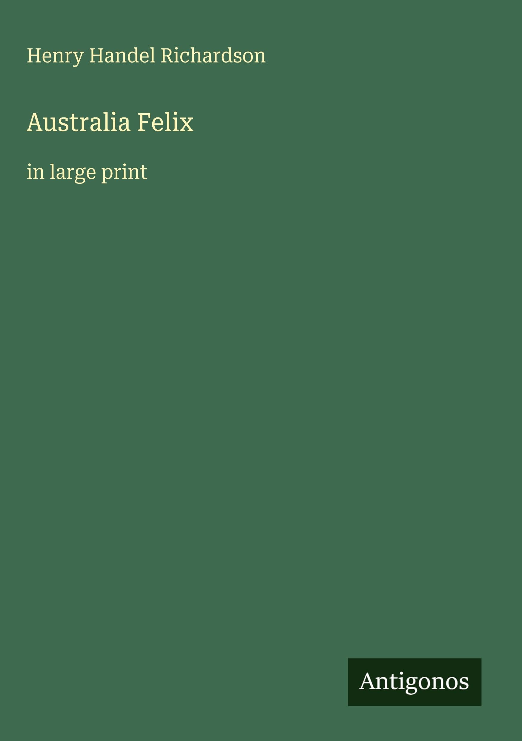 Australia Felix: in large print