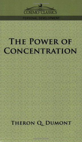 The Power of Concentration (Cosimo Classics Personal Development)