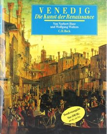 Venedig. Die Kunst der Renaissance: Architektur, Skulptur, Malerei 1460-1590