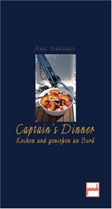 Captain's Dinner: Kochen und genießen an Bord