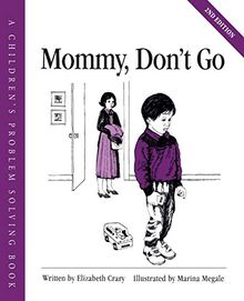 Mommy, Don't Go (Children's Problem Solving Book)