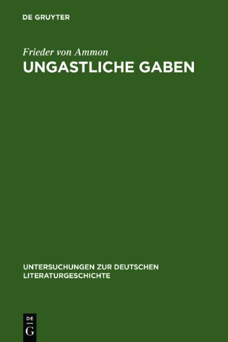 Ungastliche Gaben (Untersuchungen Zur Deutschen Literaturgeschichte)