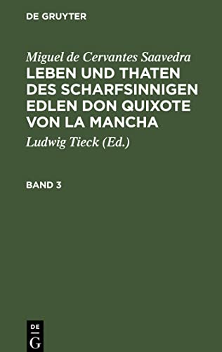 Miguel de Cervantes Saavedra: Leben und Thaten des scharfsinnigen Edlen Don Quixote von la Mancha. Band 3: LTSEDQM-B, Band 3