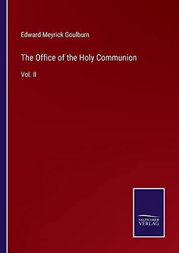 The Office of the Holy Communion: Vol. II