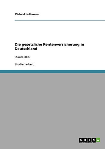 Die gesetzliche Rentenversicherung in Deutschland: Stand 2005
