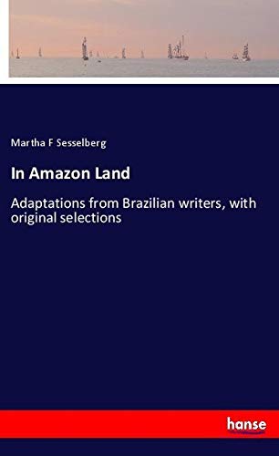 In Amazon Land: Adaptations from Brazilian writers, with original selections