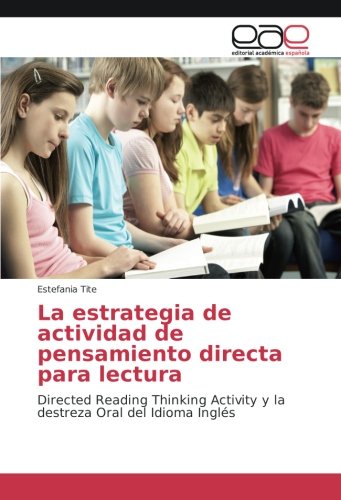 La estrategia de actividad de pensamiento directa para lectura: Directed Reading Thinking Activity y la destreza Oral del Idioma Inglés