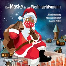 Eine Maske für den Weihnachtsmann: Eine besondere Weihnachtsfeier in Corona-Zeiten.