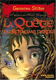 Chroniques des mondes magiques. Vol. 1. La quête du royaume perdu