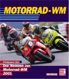 Motorrad-WM. Die Rennen zur Motorrad-WM 2001