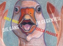 Die Gans im Gegenteil
