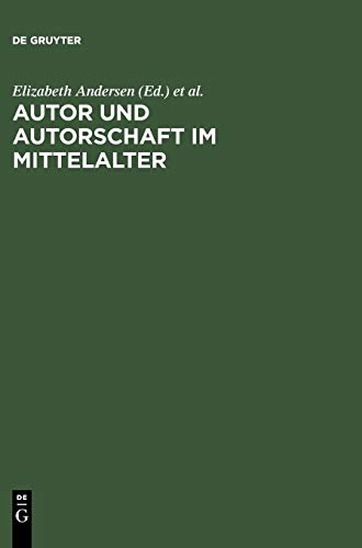 Autor und Autorschaft im Mittelalter: Kolloquium Meißen 1995