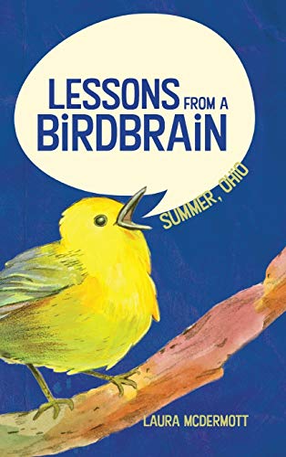 Lessons from a Birdbrain: Summer, Ohio
